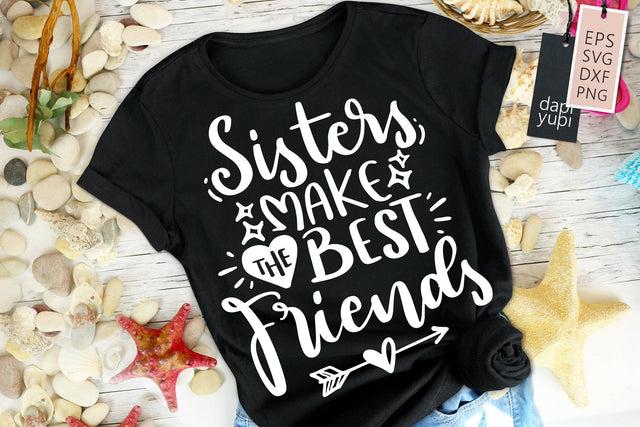 Sister SVG Sisters Make The Best Friends Quotes SVG dapiyupi store 