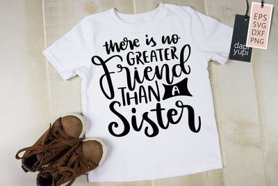 Sister SVG There Is No Greater Friend Than A Sister Quotes SVG dapiyupi store 