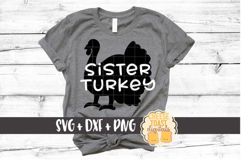 Sister Turkey - Thanksgiving SVG File SVG Cheese Toast Digitals 