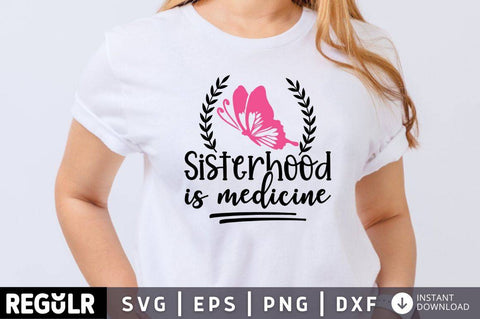 Sisterhood is medicine SVG SVG Regulrcrative 