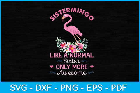 Sistermingo Like A Normal Sister Only More Awesome Svg Design SVG artprintfile 