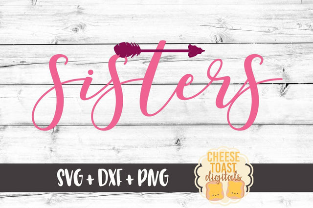 Sisters - Arrow SVG Cheese Toast Digitals 