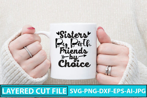 Sisters By Birth Friends By Choice SVG Cut File SVG Syaman 