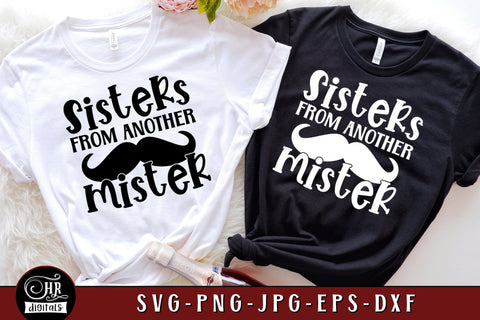 Sisters From Another Mister SVG, Funny Friendship Sayings, Best Friends, Girls Trip, Besties Weekend, Cricut, Png Dxf Eps Jpg, Crafts SVG HRdigitals 