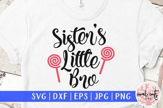 Sisters Little Bro – Siblings SVG EPS DXF PNG SVG CoralCutsSVG 