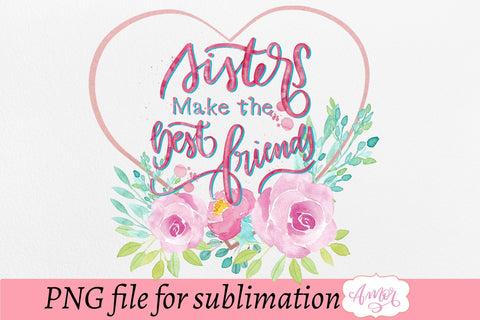 Sisters make the best friends Sublimation design Sublimation Amorclipart 