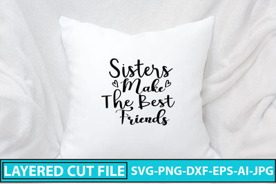 Sisters Make The Best Friends SVG Cut File SVG Syaman 