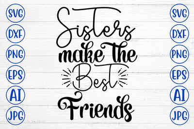 Sisters Make The Best Friends SVG Cut File SVG Syaman 