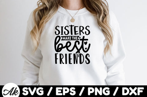Sisters make the best friends svg SVG akazaddesign 
