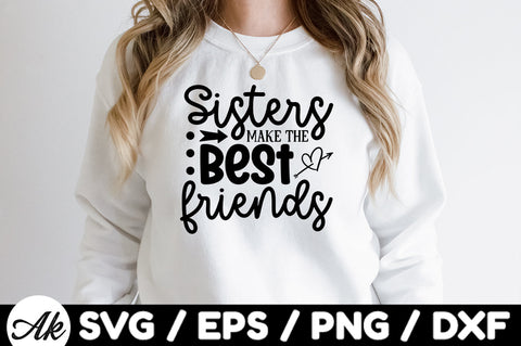 Sisters make the best friends svg SVG akazaddesign 