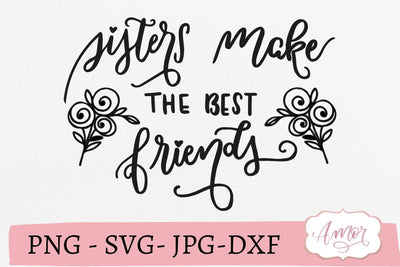 Sisters make the best friends SVG SVG Amorclipart 