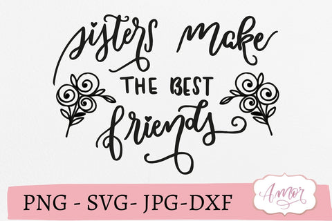 Sisters make the best friends SVG SVG Amorclipart 