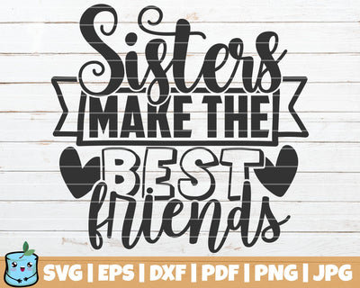Sisters Make The Best Friendship SVG MintyMarshmallows 