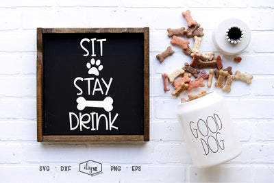 Sit Stay Drink SVG DIYxe Designs 