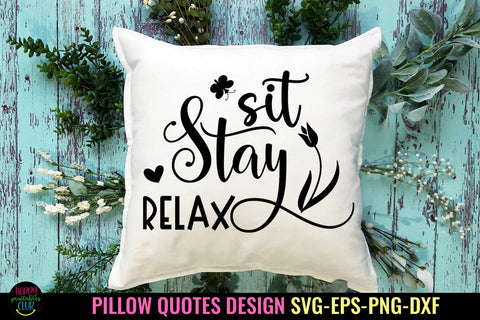 Sit Stay Relax I Pillow Quotes SVG I Pillow Sayings SVG SVG Happy Printables Club 