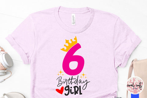 Six birthday girl - Birthday SVG EPS DXF PNG Cutting File SVG CoralCutsSVG 