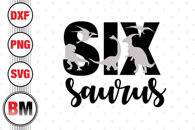 Six Birthday Saurus SVG, PNG, DXF Files SVG BMDesign 