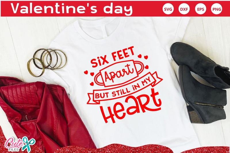 Six feet apart but stil in my heart SVG SVG Cute files 