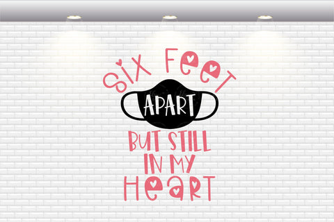 Six Feet Apart But Still In My Heart - Quarantine Valentine - SVG, PNG, DXF, EPS SVG Elsie Loves Design 