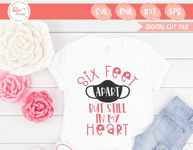 Six Feet Apart But Still In My Heart - Quarantine Valentine - SVG, PNG, DXF, EPS SVG Elsie Loves Design 