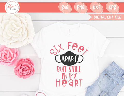 Six Feet Apart But Still In My Heart - Quarantine Valentine - SVG, PNG, DXF, EPS SVG Elsie Loves Design 