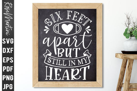 Six Feet Apart But Still In My Heart SVG file for cutting machines Cricut Silhouette SVG PNG Valentine's Day Quarantine SVG RoseMartiniDesigns 