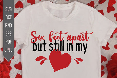Six Feet Apart But Still In My Heart Svg. Quarantine Svg. Happy Valentine's Day Svg. Funny Valentine's 2021 Svg. Pandemic, Virus dxf eps png SVG Mint And Beer Creations 