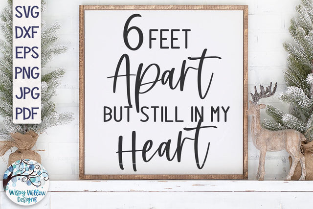 Six Feet Apart But Still In My Heart SVG SVG Wispy Willow Designs 