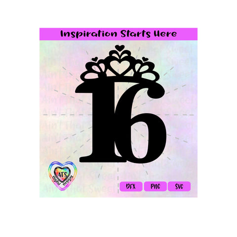 Sixteen | 16 | Crown | Transparent PNG, SVG, DXF - Silhouette, Cricut, Scan N Cut SVG Aint That Sweet 
