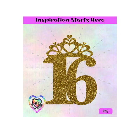 Sixteen | 16 | Crown | Transparent PNG, SVG, DXF - Silhouette, Cricut, Scan N Cut SVG Aint That Sweet 