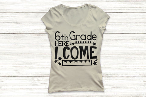 Sixth Grade Here I Come| Back To School SVG Cutting Files. SVG CosmosFineArt 