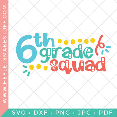 Sixth Grade Squad SVG Hey Let's Make Stuff 