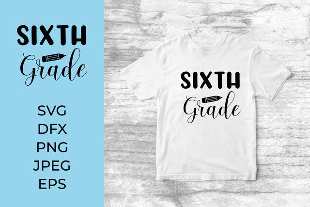 Sixth Grade SVG. 6th Grade. 1st Day of School Shirt Design SVG LaBelezoka 