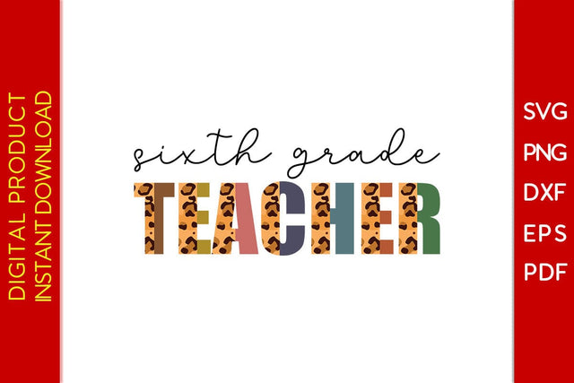 Sixth Grade Teacher Leopard SVG PNG PDF Cut File SVG Creativedesigntee 