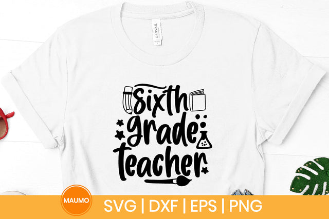 Sixth grade teacher, school svg quote SVG Maumo Designs 