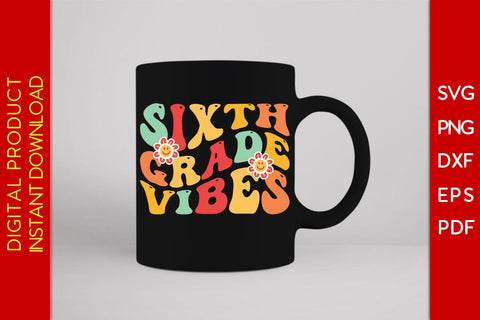 Sixth Grade Vibes Back To School SVG PNG PDF Cut File SVG Creativedesigntee 
