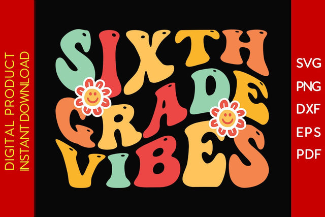 Sixth Grade Vibes Back To School SVG PNG PDF Cut File SVG Creativedesigntee 