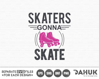 Skaters gonna skate, Roller Skates SVG, Roller Derby svg, Cut file, for silhouette, Cricut design space, vinyl cut files SVG dahukdesign 