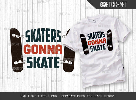 Skaters Gonna Skate SVG Bundle, Roller Derby svg, Roller Skates Svg, Skate Svg, Sports Svg, Roller Skates Quotes, ETC T00263 SVG ETC Craft 