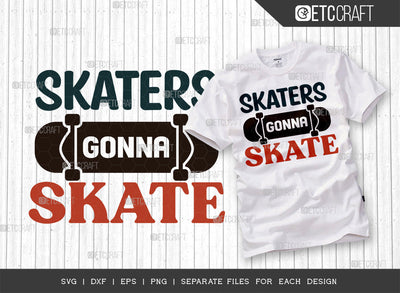 Skaters Gonna Skate SVG Cut File, Roller Derby svg, Roller Skates Svg, Skate Svg, Sports Svg, Roller Skates Quotes, ETC T00263 SVG ETC Craft 