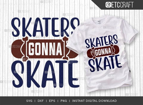 Skaters Gonna Skate SVG Cut File, Roller Derby svg, Roller Skates Svg, Skate Svg, Sports Svg, Roller Skates Quotes, TG 01428 SVG ETC Craft 
