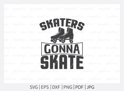 Skaters gonna skate svg, Roller Skating svg, Roller Skating vector svg, Adult Skate Night, Roller Skates saying, Roller Derby quotes, Roller Skating Png, Dxf, Svg SVG Dinvect 