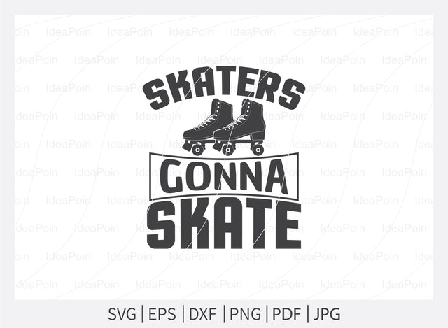 Skaters gonna skate svg, Roller Skating svg, Roller Skating vector svg, Adult Skate Night, Roller Skates saying, Roller Derby quotes, Roller Skating Png, Dxf, Svg SVG Dinvect 