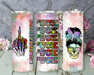 Skeleton Hand With Middle Finger 20oz Skinny Tumbler, Tumbler Sublimation, Tumbler PNG, Fuck Everything Tumbler Digital Download Sublimation DesignSVG 