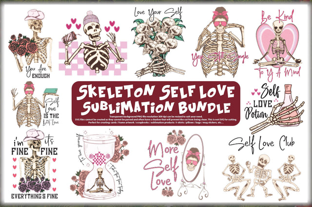 Skeleton Self Love Sublimation Bundle Sublimation Jagonath Roy 