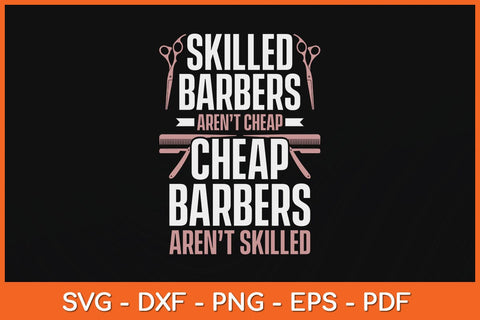 Skilled Barbers Aren't Cheap Cheap Barber Svg Cutting File SVG Helal 