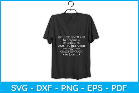 Skilled Enough To Because A Lighting Designer Svg Design SVG artprintfile 