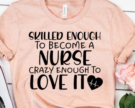 Skilled Enough To Become A Nurse Crazy Enough To Love It - Nurse Svg - Nurse Quote SVG SVG She Shed Craft Store 