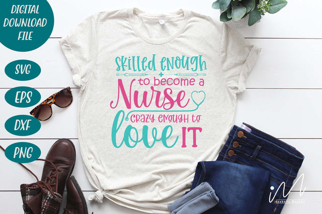 skilled enough to become a nurse crazy enough to love it svg SVG Isabella Machell 