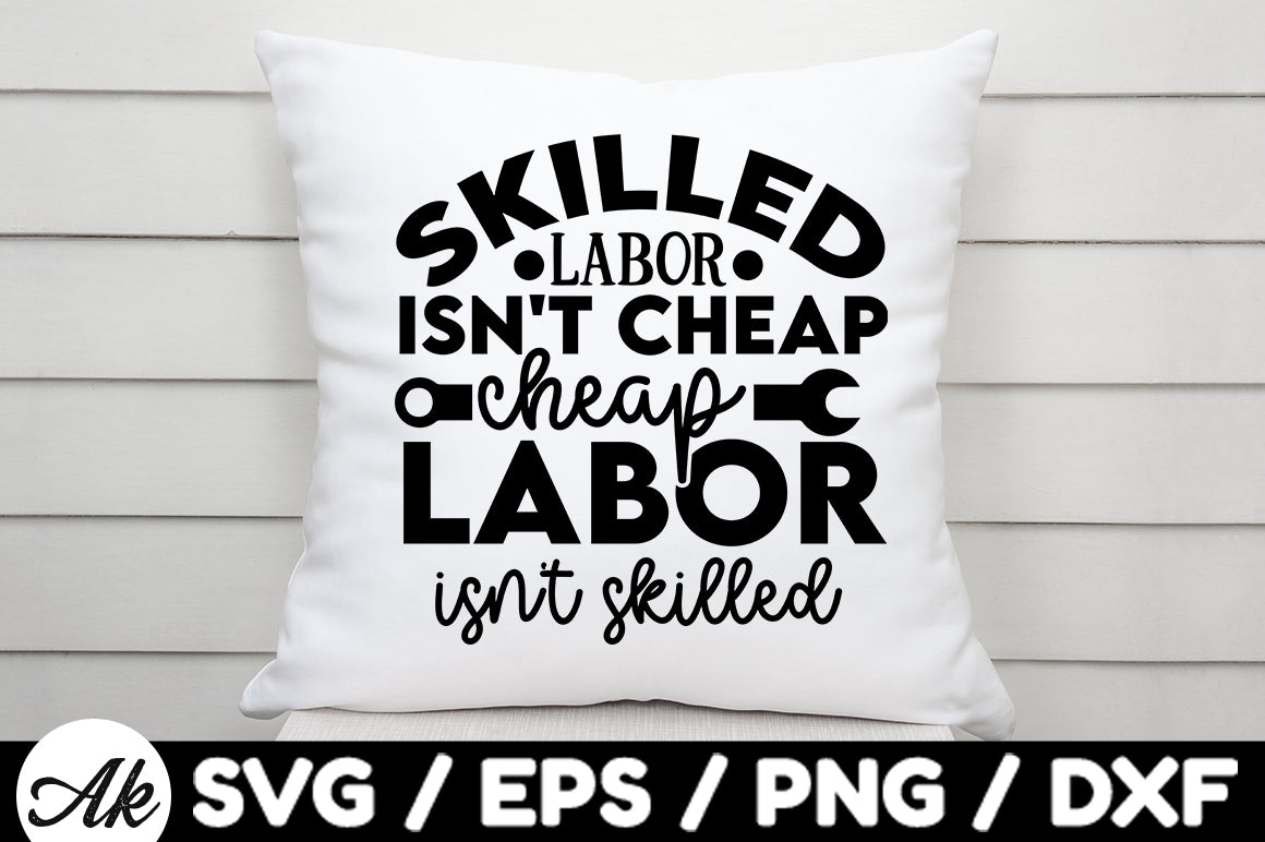 Skilled Labor Isnt Cheap Laborer Labor Gift Hand Towel by